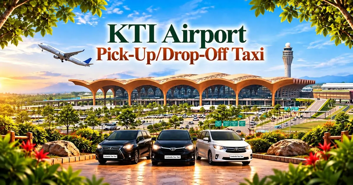 KTI Airport Pick-Up / Drop-Off Taxi – Safe, Reliable Private Airport Transfer with Comfortable Vehicle and Professional Driver in Cambodia.