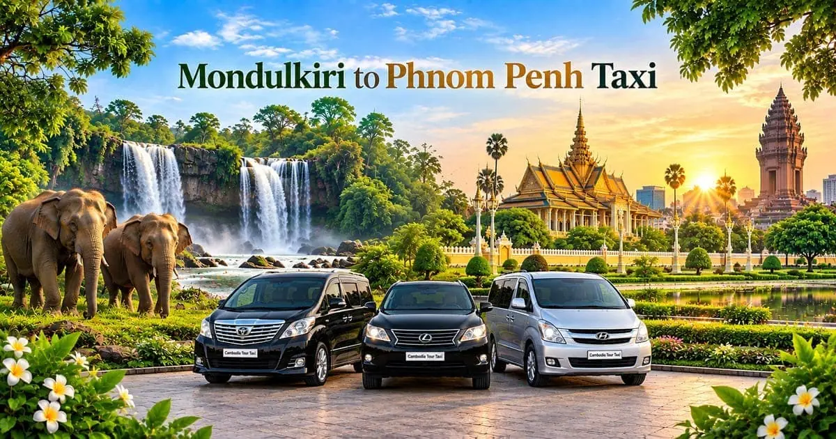 Mondulkiri to Phnom Penh Taxi – Reliable, Comfortable Private Transfer with Professional Driver in Cambodia